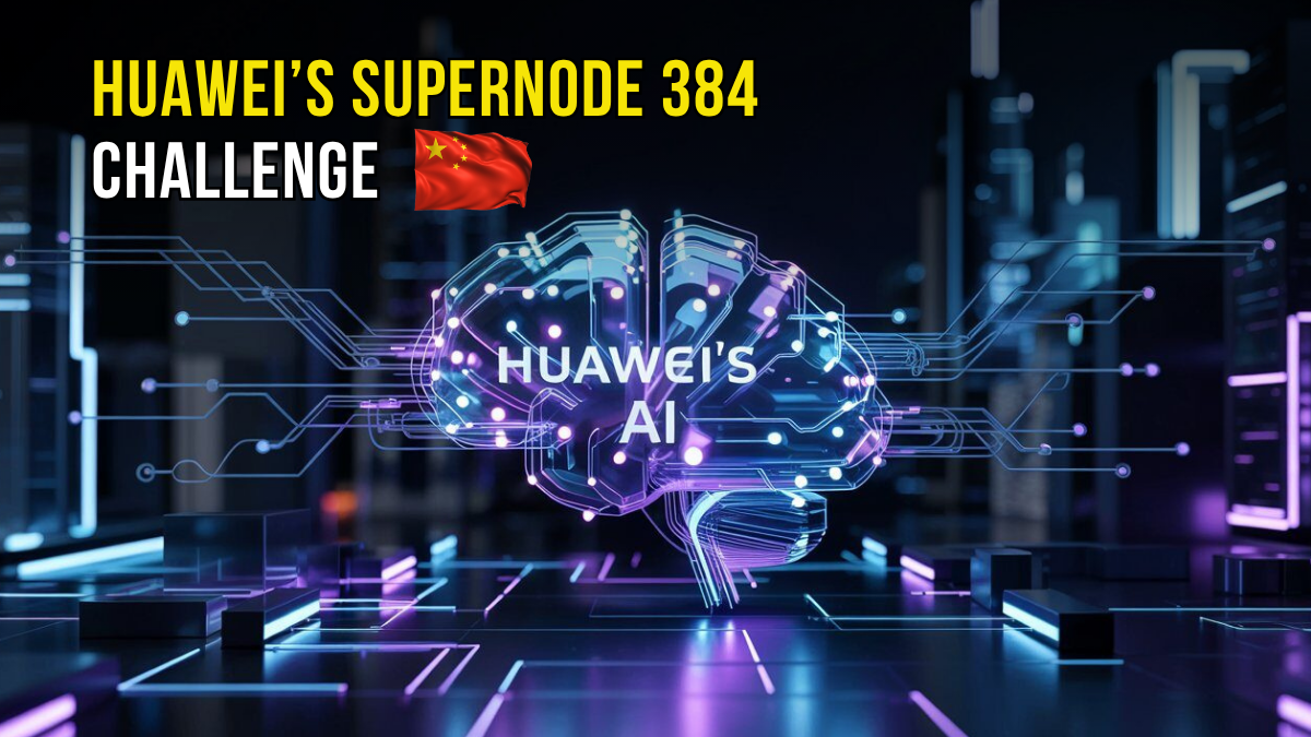 How Huawei’s Supernode 384 Challenges Nvidia’s AI Market Dominance