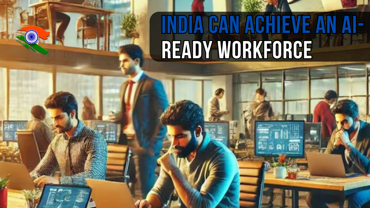Bridging the Skills Gap: How India Can Achieve an AI-Ready Workforce