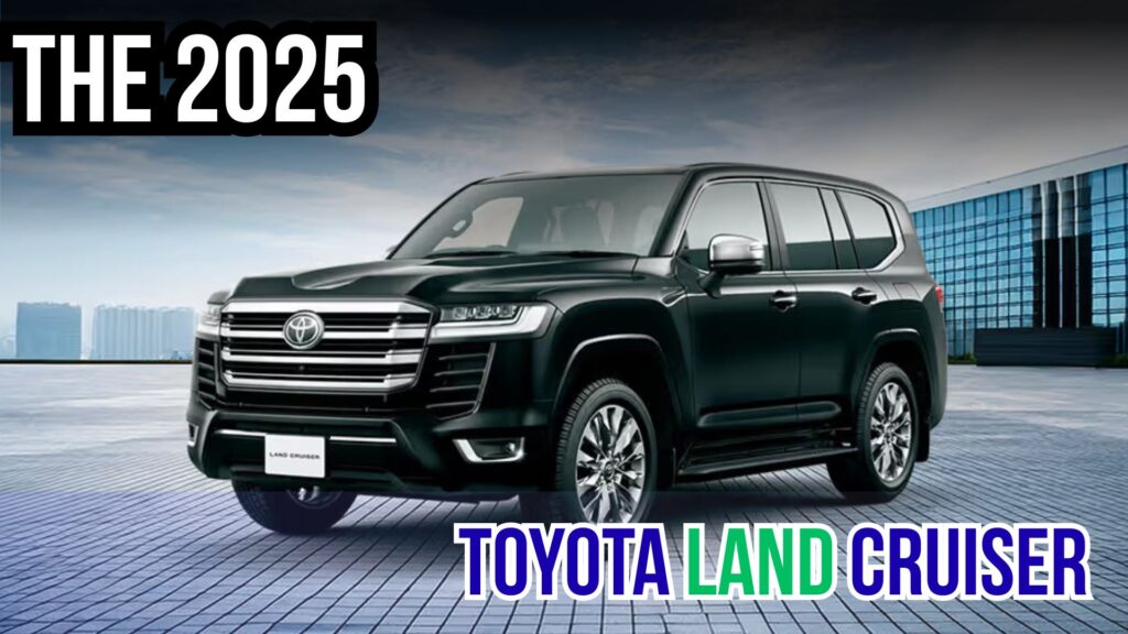 The 2025 Toyota Land Cruiser Returns with Hybrid Power